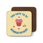 Too Cute To Be Neurotypical - Coaster